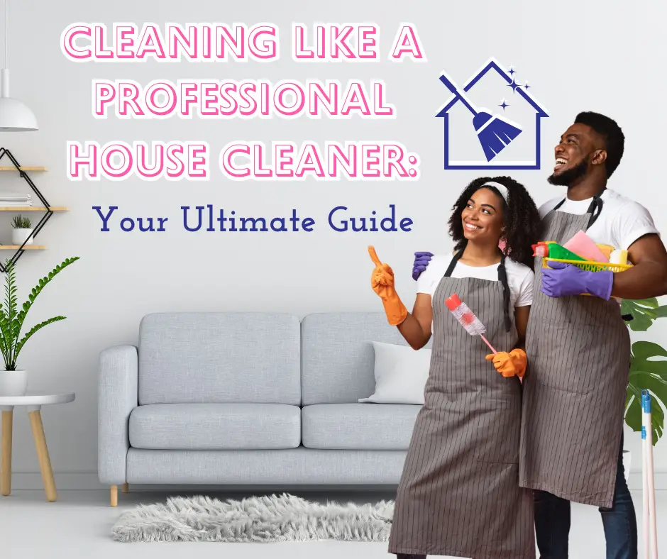 Cleaning like a professional cleaner