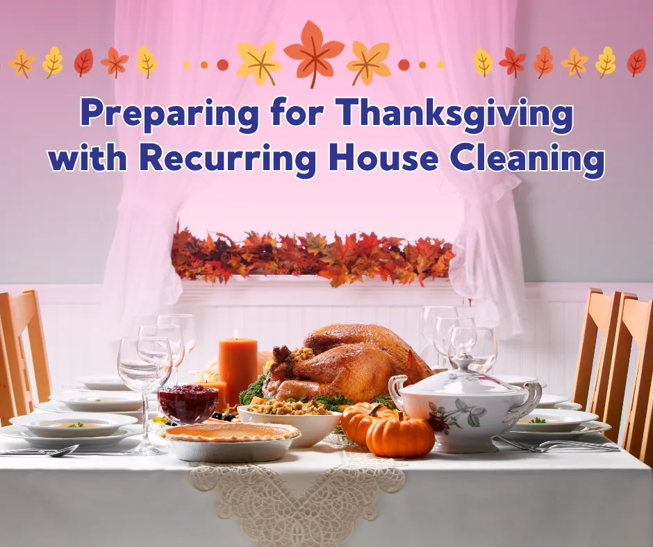 Preparing-for-Thanksgiving-with-Recurring-House-Cleaning